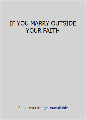 IF YOU MARRY OUTSIDE YOUR FAITH B0017ULPO2 Book Cover