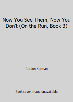 Now You See Them, Now You Don't (On the Run, Bo... 1424222346 Book Cover