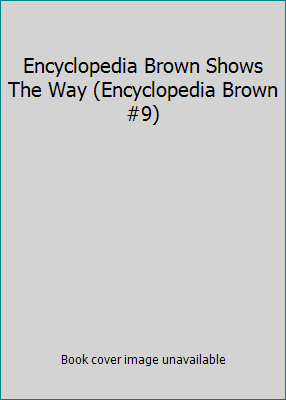 Encyclopedia Brown Shows The Way (Encyclopedia ... 0553151789 Book Cover