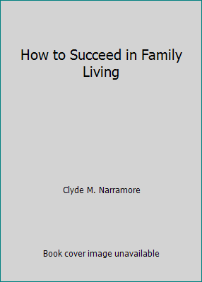 How to Succeed in Family Living B000OGY8I0 Book Cover