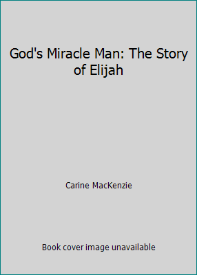 God's Miracle Man: The Story of Elijah 0613800087 Book Cover