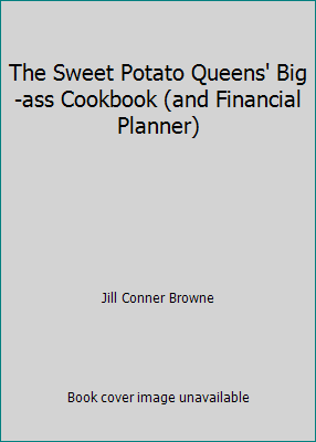 The Sweet Potato Queens' Big-ass Cookbook (and ... 0739431765 Book Cover