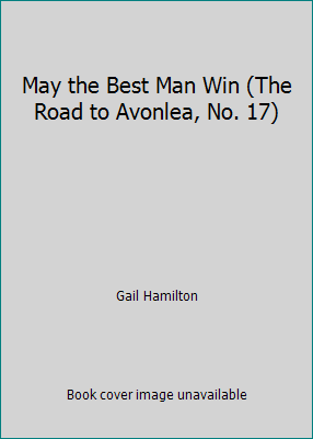 May the Best Man Win (The Road to Avonlea, No. 17) 0006473989 Book Cover