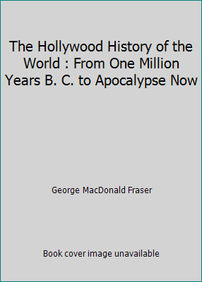 The Hollywood History of the World : From One M... 0718131843 Book Cover