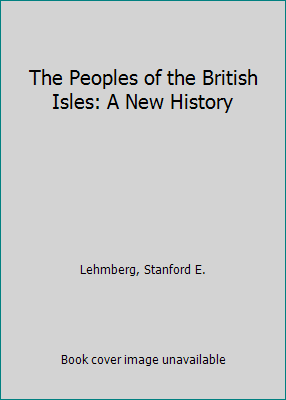 The Peoples of the British Isles: A New History 0534150780 Book Cover