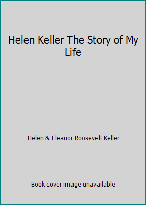 Helen Keller The Story of My Life B01FISZUK8 Book Cover