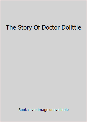 The Story Of Doctor Dolittle B000BCXUMW Book Cover