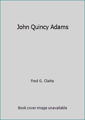 John Quincy Adams B000E638W2 Book Cover