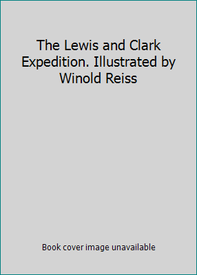 The Lewis and Clark Expedition. Illustrated by ... B004HR15OW Book Cover