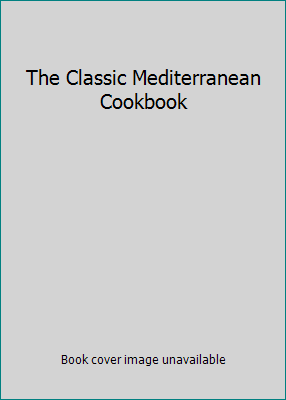 The Classic Mediterranean Cookbook 0888503296 Book Cover