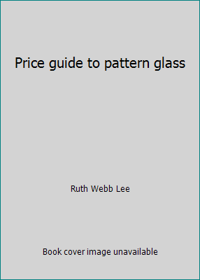 Price guide to pattern glass B00868S640 Book Cover