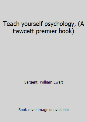 Teach yourself psychology, (A Fawcett premier b... B0007GYGPC Book Cover