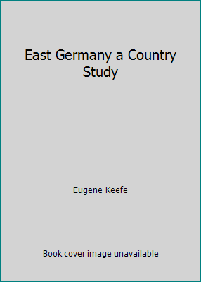 East Germany a Country Study B0027BYI8K Book Cover