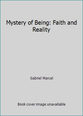 Mystery of Being: Faith and Reality 0895269309 Book Cover