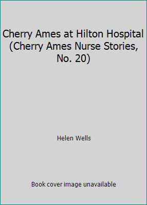 Cherry Ames at Hilton Hospital (Cherry Ames Nur... B002J82VLW Book Cover