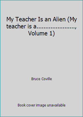 My Teacher Is an Alien (My teacher is a........... 0439805902 Book Cover