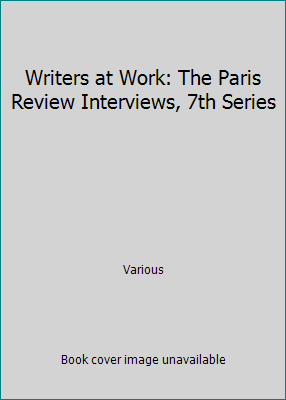 Writers at Work: The Paris Review Interviews, 7... 0140085009 Book Cover