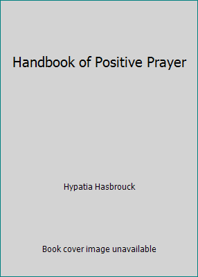 Handbook of Positive Prayer 0871590514 Book Cover