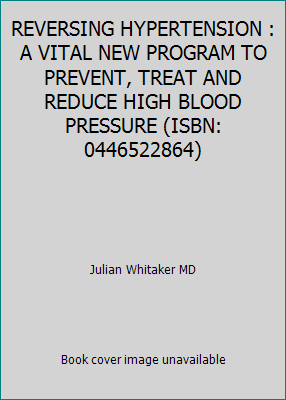 REVERSING HYPERTENSION : A VITAL NEW PROGRAM TO... B001MV0PAQ Book Cover