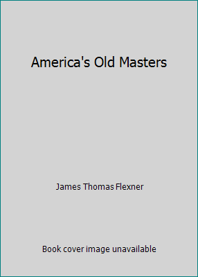 America's Old Masters B003F4A9Z4 Book Cover