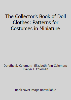 The Collector's Book of Doll Clothes: Patterns ... 0848815343 Book Cover