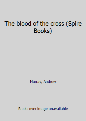 The blood of the cross (Spire Books) B000711WTU Book Cover