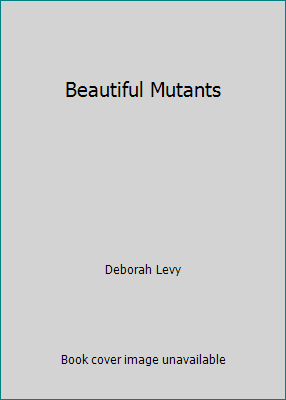 Beautiful Mutants 009974810X Book Cover