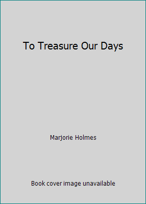 To Treasure Our Days B001QHRGHG Book Cover