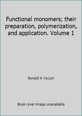 Functional monomers; their preparation, polymer... 0824718100 Book Cover
