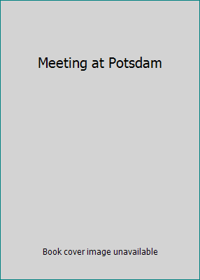 Meeting at Potsdam B00186R66Q Book Cover