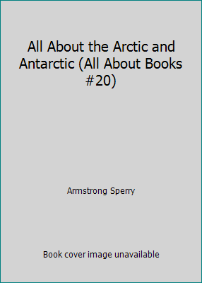 All About the Arctic and Antarctic (All About B... B0018CCVNI Book Cover