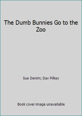 The Dumb Bunnies Go to the Zoo 0439756723 Book Cover