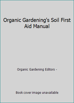 Organic Gardening's Soil First Aid Manual B000M7Z02Y Book Cover
