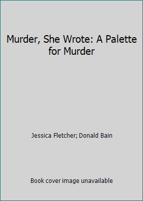 Murder, She Wrote: A Palette for Murder 0754043959 Book Cover