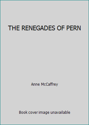 THE RENEGADES OF PERN B001XICJA2 Book Cover