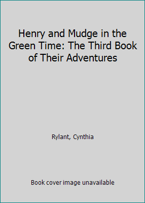 Henry and Mudge in the Green Time: The Third Bo... 068971582X Book Cover