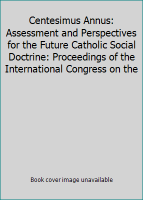 Centesimus Annus: Assessment and Perspectives f... 8820926784 Book Cover