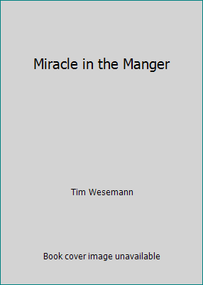 Miracle in the Manger 1935404539 Book Cover