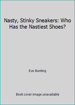 Nasty, Stinky Sneakers: Who Has the Nastiest Sh... 0545148375 Book Cover