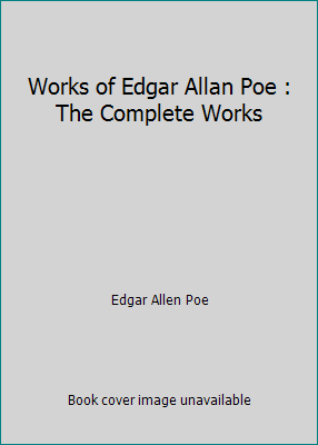 Works of Edgar Allan Poe : The Complete Works 154298288X Book Cover