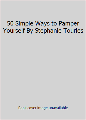 50 Simple Ways to Pamper Yourself By Stephanie ... B0012GWO3M Book Cover