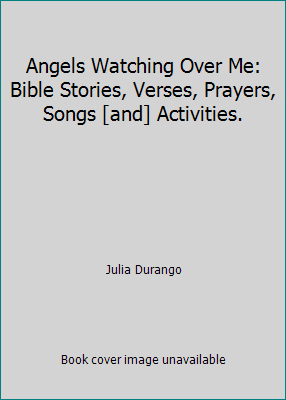 Angels Watching Over Me: Bible Stories, Verses,... 1405481757 Book Cover