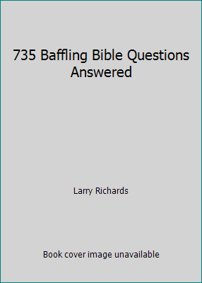 735 Baffling Bible Questions Answered 0800756878 Book Cover