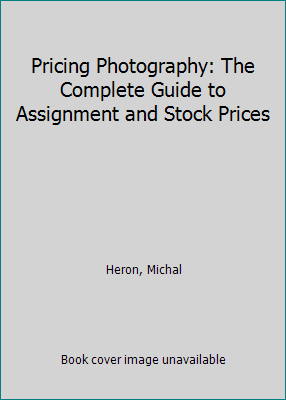 Pricing Photography: The Complete Guide to Assi... 1880559110 Book Cover