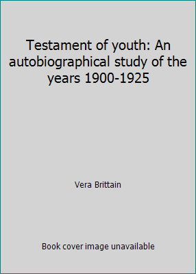 Testament of youth: An autobiographical study o... B00085ZTQM Book Cover