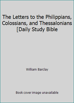 The Letters to the Philippians, Colossians, and... B0027X6JGC Book Cover