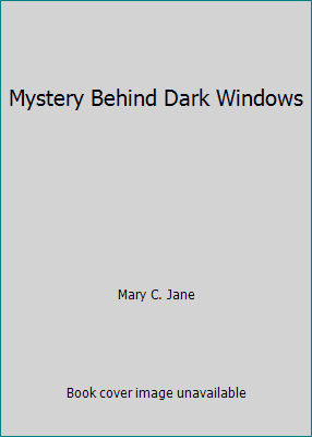 Mystery Behind Dark Windows B000F7U0K8 Book Cover