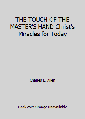 THE TOUCH OF THE MASTER'S HAND Christ's Miracle... B001AE5SO8 Book Cover