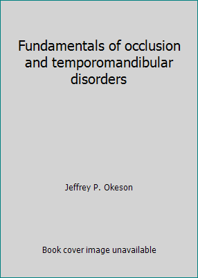 Fundamentals of occlusion and temporomandibular disorders