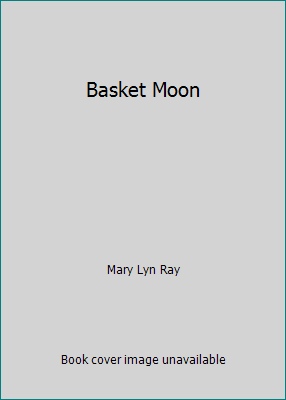Basket Moon 0439199751 Book Cover